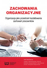 Zachowania organizacyjne. Organizacja jako przestrzeń kształtowania zachowań pracowników - Izabela Bednarska-Wnuk - ebook
