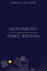 Ekonomiczny punkt widzenia - Murray Newton Rothbard - ebook