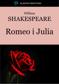 Romeo i Julia - Wiliam Shakespeare - ebook