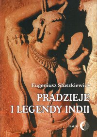 Pradzieje i legendy Indii - Eugeniusz Słuszkiewicz - ebook