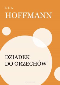 Dziadek do orzechów - E.T.A. Hoffmann - ebook