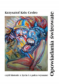 Opowiadania świrowate - Krzysztof Cedro - ebook