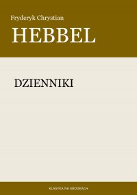 Dzienniki - Fryderyk Chrystian Hebbel - ebook