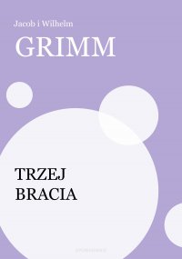 Trzej bracia - Jakub Grimm - ebook