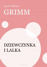 Dziewczynka i lalka - Jakub Grimm - ebook