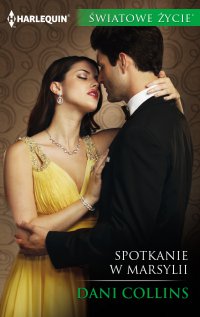 Spotkanie w Marsylii - Dani Collins - ebook