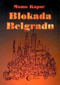 Blokada Belgradu - Momo Kapor - ebook