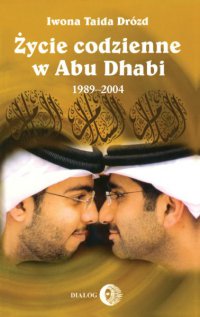 Życie codzienne w Abu Dhabi 1989-2004 - Iwona Taida Drózd - ebook