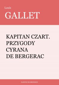 Kapitan Czart. Przygody Cyrana de Bergerac - Louis Gallet - ebook