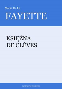 Księżna De Clèves - Maria De Fayette - ebook