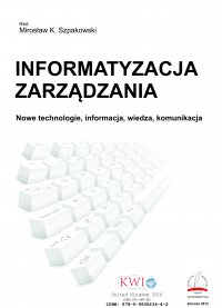 Informatyzacja zarządzania. Nowe technologie, informacja, wiedza, komunikacja - Opracowanie zbiorowe - ebook
