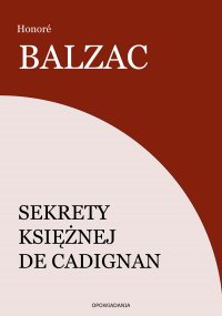Sekrety księżnej de Cadignan - Honore de Balzac - ebook