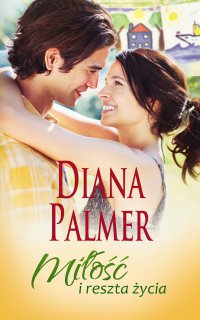 Miłość i reszta życia - Diana Palmer - ebook