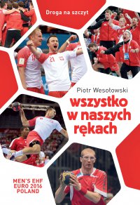 Wszystko w naszych rękach - Piotr Wesołowski - ebook