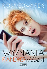 Wyznania randkowiczki - Rosy Edwards - ebook