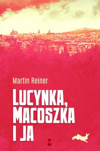 Lucynka, Macoszka i ja - Martin Reiner - ebook