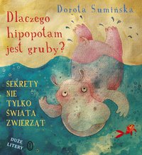Dlaczego hipopotam jest gruby? - Dorota Sumińska - ebook