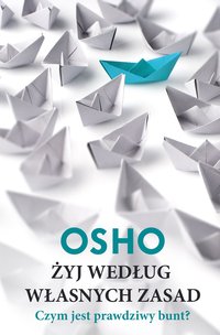 Żyj według własnych zasad - OSHO - ebook