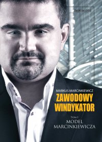Zawodowy windykator. Tom I. Model Marcinkiewicza - Markus Marcinkiewicz - ebook