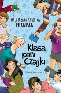 Klasa pani Czajki - Małgorzata Karolina Piekarska - ebook