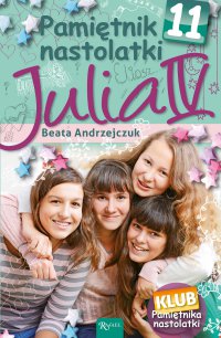 Pamiętnik nastolatki 11. Julia IV - Beata Andrzejczuk - ebook