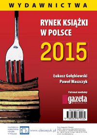 Rynek książki w Polsce 2015. Wydawnictwa - Łukasz Gołębiewski - ebook
