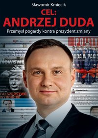 Cel: Andrzej Duda - Sławomir Kmiecik - ebook