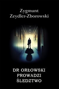 Dr Orłowski prowadzi śledztwo - Zygmunt Zeydler-Zborowski - ebook