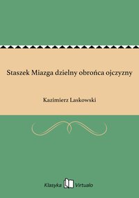 Staszek Miazga dzielny obrońca ojczyzny - Kazimierz Laskowski - ebook