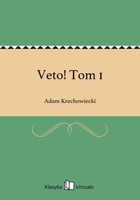 Veto! Tom 1 - Adam Krechowiecki - ebook