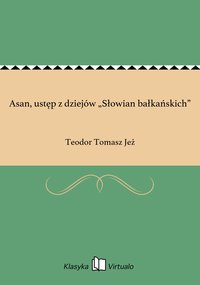 Asan, ustęp z dziejów „Słowian bałkańskich” - Teodor Tomasz Jeż - ebook
