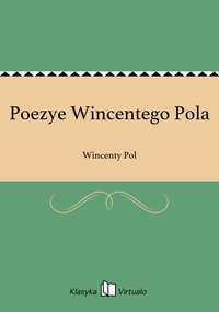 Poezye Wincentego Pola - Wincenty Pol - ebook