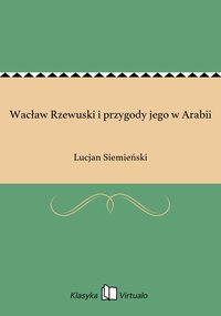 Wacław Rzewuski i przygody jego w Arabii - Lucjan Siemieński - ebook