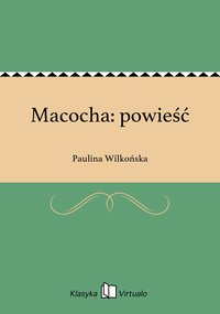 Macocha: powieść - Paulina Wilkońska - ebook
