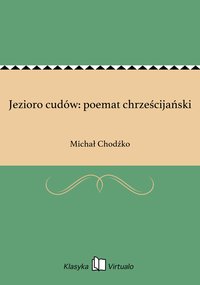 Jezioro cudów: poemat chrześcijański - Michał Chodźko - ebook
