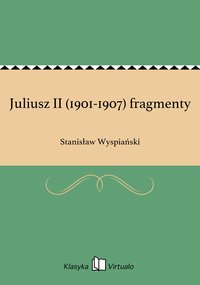 Juliusz II (1901-1907) fragmenty - Stanisław Wyspiański - ebook