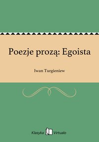 Poezje prozą: Egoista - Iwan Turgieniew - ebook