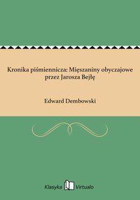 Kronika piśmiennicza: Mięszaniny obyczajowe przez Jarosza Bejłę - Edward Dembowski - ebook