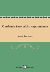O Adamie Żeromskim wspomnienie - Stefan Żeromski - ebook
