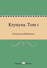 Krystyna. Tom 1 - Klementyna Hoffmanowa - ebook