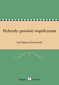 Hybrydy: powieść współczesna - Józef Ignacy Kraszewski - ebook