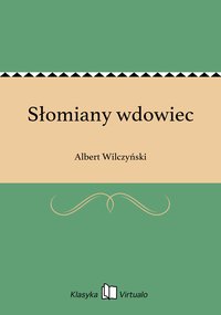 Słomiany wdowiec - Albert Wilczyński - ebook