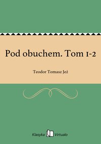 Pod obuchem. Tom 1-2 - Teodor Tomasz Jeż - ebook