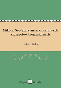 Mikołaj Sęp Szarzyński: kilka nowych szczegółów biograficznych - Ludwik Finkel - ebook