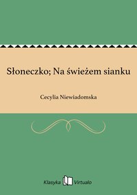 Słoneczko; Na świeżem sianku - Cecylia Niewiadomska - ebook