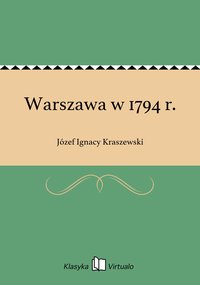 Warszawa w 1794 r. - Józef Ignacy Kraszewski - ebook