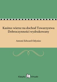 Kasino: wiersz na dochod Towarzystwa Dobroczynności wydrukowany - Antoni Edward Odyniec - ebook