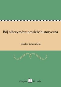 Bój olbrzymów: powieść historyczna - Wiktor Gomulicki - ebook
