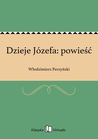 Dzieje Józefa: powieść - Włodzimierz Perzyński - ebook