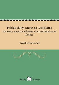 Polskie śluby: wiersz na tysiącletnią rocznicę zaprowadzenia chrześciaństwa w Polsce - Teofil Lenartowicz - ebook